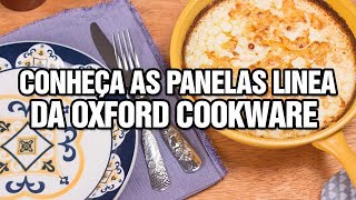 Conheça as Panelas Linea da Oxford Cookware [upl. by Quickel]