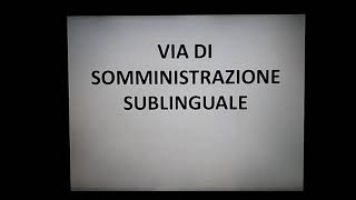 SOMMINISTRAZIONE SUBLINGUALE [upl. by Affra994]