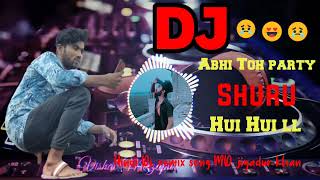 Abhi Toh party shuru Hui Hui । hindi dj remix sing । electro remix । MD jiyadur Khan । video [upl. by Ross453]