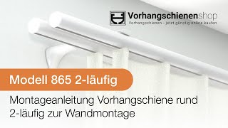 Vorhangschiene rund 2läufig zur Wandmontage Modell 865 Montageanleitung [upl. by Orazio881]