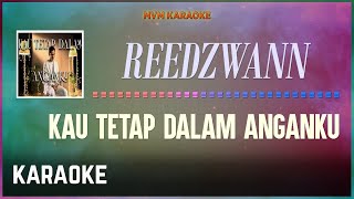 Reedzwann  Kau Tetap Dalam Angan ku Karaoke HQ [upl. by Adnav491]