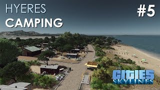 Cities Skylines  Hyères 5  Camping [upl. by Giardap714]