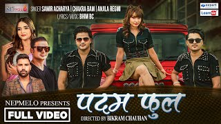 Padam Ful  पदम फूल  Samir  Anjila ft Chakra Bam  John Bam  Aashma Biswokarma Official MV [upl. by Llednew]