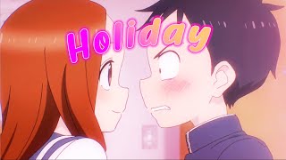 Nishikata x Takagi AMV KSI  Holiday [upl. by Ettenawtna]