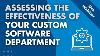 Assessing the Effectiveness of Your Custom Software Department [upl. by Nivrag491]