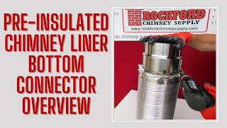 Rockford Chimneys PreInsulated Chimney Liner Bottom Termination Product Overview [upl. by Alikahs20]