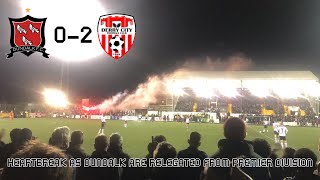 HEARTBREAK AS DUNDALK ARE RELEGATED FROM PREMIER DIVISION  Dundalk 02 Derry City Matchday Vlog [upl. by Anada]