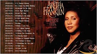 Aretha Franklin Best Songs Playlist  Aretha Franklin  Greatest Hits Officia Full Album [upl. by Otrebire]