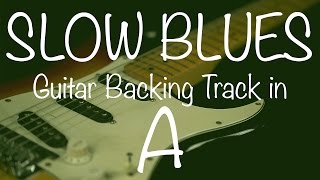 Slow Blues Guitar Backing Track in A [upl. by Celia526]