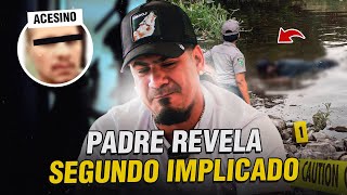 PADRE REVELA SEGUNDO IMPLICADO EN LA MUER DE SU HIJA [upl. by Lakim]