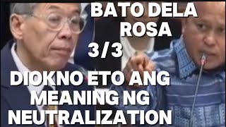 Kasagutan ni Senator Bato sa salitang Neuralization ni Diokno 33dutertebatodelarosa [upl. by Enomes]