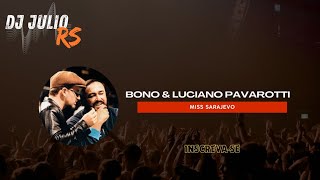 BONO amp LUCIANO PAVAROTTI  MISS SARAJEVO TRAP  DJ JULIO RS 26 [upl. by Ulane46]