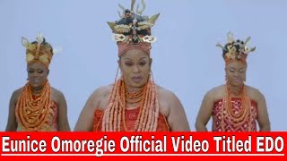 Eunice Omoregie Official Video Titled EDO [upl. by Rodavlas335]