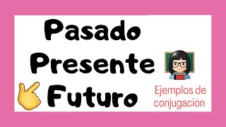 🔴 Verbos en PRESENTE  PASADO  FUTURO 👩🏻‍🏫  Pronombres personales y conjugaciones [upl. by Hendon]