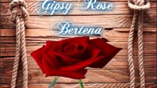 Gipsy Rose  Bertena 2014 Official [upl. by Ttezil]