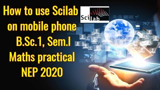 How to use scilab on mobile or Android phone BSc 1 sem 1 maths practical NEP 2020 [upl. by Anyak]