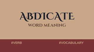 What does Abdicate mean [upl. by Nolrac]