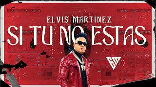 Elvis Martinez  Si Tu No Estas Visualizer  Audio Oficial [upl. by Sheeb]