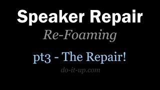 Speaker Foam Repair amp Replacement Part 3  The Repair [upl. by Serene782]