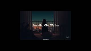 Ansathu Oba Wetha  අන්සතු ඔබ වෙත Slowed amp Reverb TharukaBeats [upl. by Ahsekin]