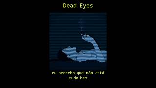 Dead Eyes  Promoting Sounds Powfu Ouse TraduçãoStatus [upl. by Adamina447]