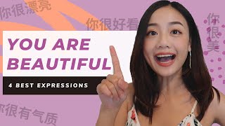 How To Say quotYou Are Beautifulquot in Chinese  4 Best Expressions [upl. by Langille]