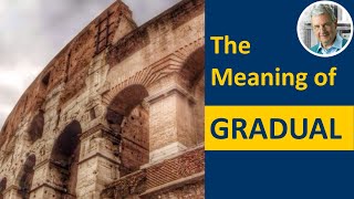 What is the Definition of GRADUAL Illustrated Example [upl. by Acitel398]