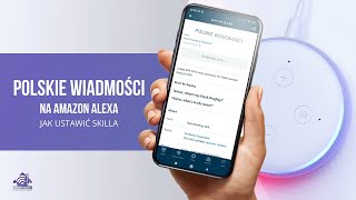 POLSKIE WIADOMOŚCI na Amazon Alexa  Jak ustawić skilla [upl. by Meras]