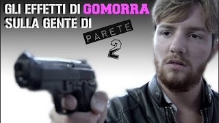 GLI EFFETTI DI GOMORRA LA SERIE sulla gente di Parete 2 [upl. by Vivia612]