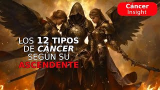 Los 12 TIPOS de CÁNCER según su ASCENDENTE [upl. by Haldan]