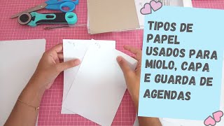 Qual papel usar para miolo capa e guarda para agendas e cadernos [upl. by Nitin]