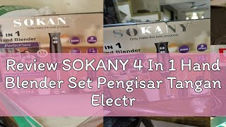 Review SOKANY 4 In 1 Hand Blender Set Pengisar Tangan Electric Blander Mixer Chopper Baby Food Proc [upl. by Doykos]