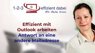 Effizient mit Outlook arbeiten  Antwort an eine andere Mailadresse [upl. by Mitchael]