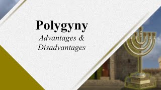 Polygyny 106  Advantages and Disadvantages [upl. by Sikorski]