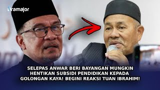 ANWAR Beri Bayangan Hentikan Subsidi Pendidikan Kepada Golongan Kaya Begini Reaksi Tuan Ibrahim [upl. by Olen]