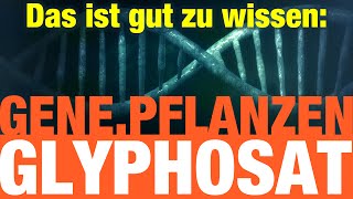 Gene Pflanzen Glyphosat  Das lohnt zu wissen HD [upl. by Ylak954]