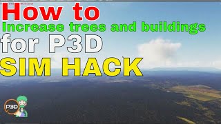 P3D  How to increase the TREES amp BUILDINGS loading into the sim [upl. by Sihonn]