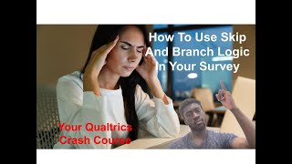 Using Branch And Skip Logic In Your Qualtrics Survey [upl. by Oinotla]