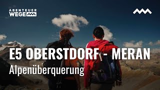 E5 OberstdorfMeran die klassische Alpenüberquerung [upl. by Minerva]