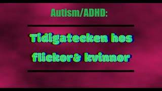 Tidiga tecken hos flickor med autismadhd [upl. by Refinej]