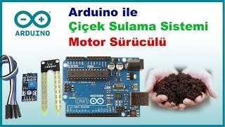 Arduino ile çiçek sulama sistemi motor sürücülü [upl. by Briney94]