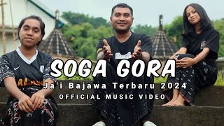 JAI BAJAWA TERBARU 2024  SOGA GORA  LORI DUU X KAKA UZZH [upl. by Carn]