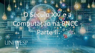 Pensamento Computacional  O Século XXI e a computação na BNCC  Parte II [upl. by Sset]