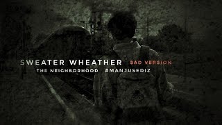 The Neighborhood  Sweater Wheather  Sad version  Slowed Reverb  MANJUS EDIZ [upl. by Macgregor]