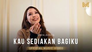 KAU SEDIAKAN BAGIKU  KEZIA AZARIA OFFICIAL MUSIC VIDEO  MIGHTY MUSIC [upl. by Bridgette]