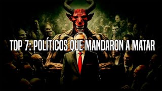 TOP 7 Políticos y líderes que MANDARON A MATAR [upl. by Waddell]