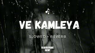 Ve Kamleya Slowed  Reverb  Arijit Singh Shreya Ghoshal [upl. by Pack]