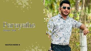 Parayathe  album song  Shakeer shah  Malayalam [upl. by Ahsile]