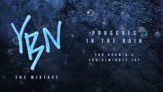 YBN Nahmir YBN Almighty Jay Porsches In The Rain Clean [upl. by Enner900]