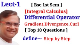 Gradient Divergence and Curl  Vector Differential Operator Integral Calculus [upl. by Juana819]